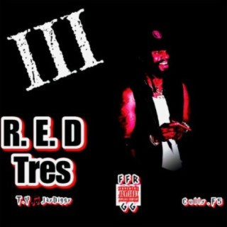R.E.D. Tres III (ft. TY & JayDiggy)