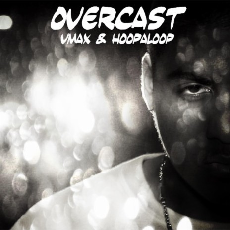 Overcast ft. Vmax | Boomplay Music
