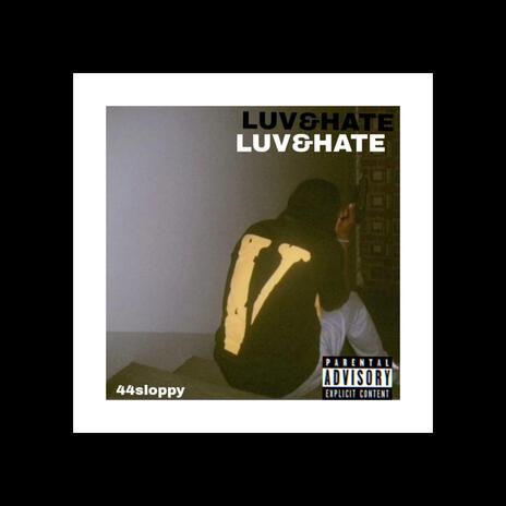 Luv&hate | Boomplay Music