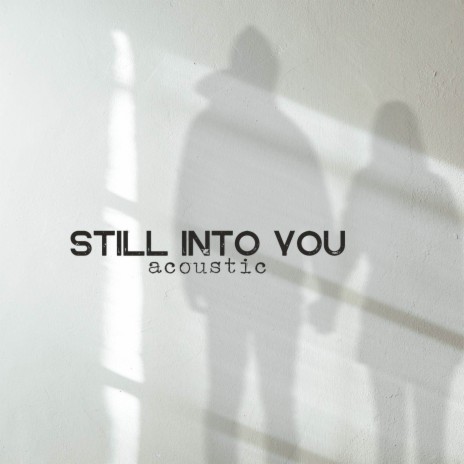 Still Into You - Acoustic ft. Acoustic Diamonds Music
