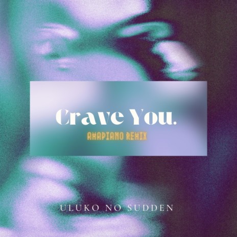 Crave You (Amapiano)