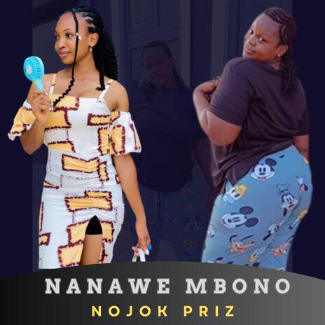 Nanawe mbono | Boomplay Music