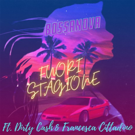 Fuori Stagione ft. Dirty Cash & Francesca Cittadino | Boomplay Music