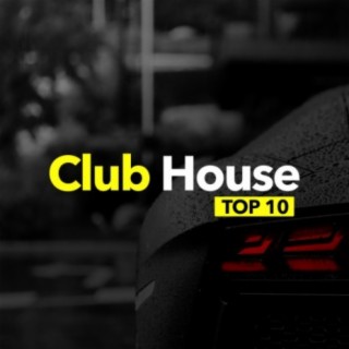 Club House Top 10
