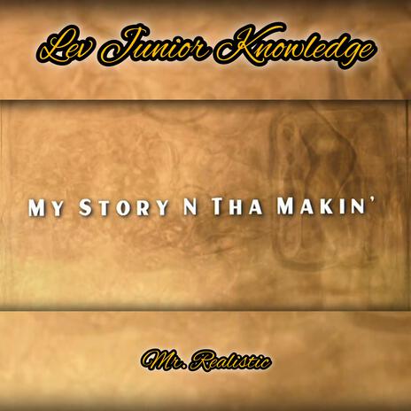 My Story N Tha Makin' | Boomplay Music