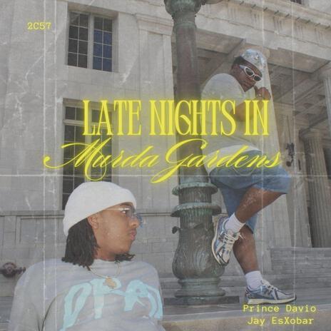 LATE NIGHTS IN MURDA GARDENS ft. Jay EsXobar | Boomplay Music