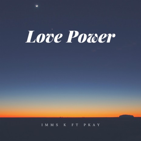 Love Power (feat. Pkay) | Boomplay Music