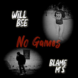 No Games ft. Blame M's lyrics | Boomplay Music