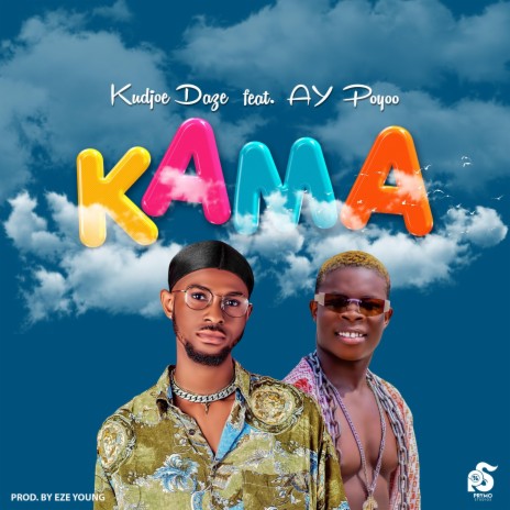 Kama ft. AY Poyoo | Boomplay Music