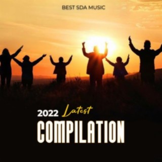 Best 2022 SDA Music Compilation lyrics | Boomplay Music