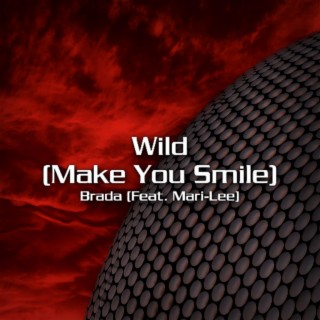 Wild (Make You Smile)