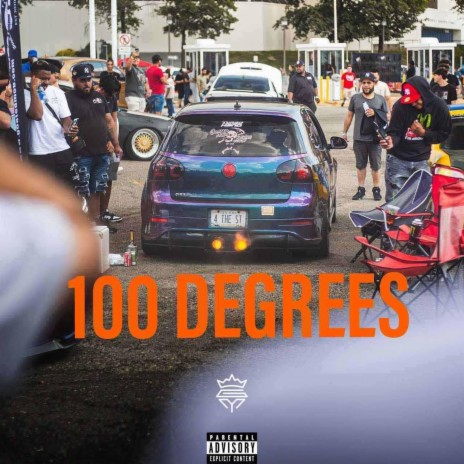 100 Degrees ft. KWLI | Boomplay Music