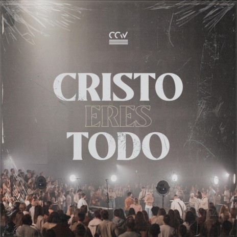 Cristo Eres Todo (En Vivo) | Boomplay Music