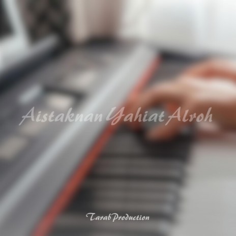 Aistaknan Yahiat Alroh | Boomplay Music