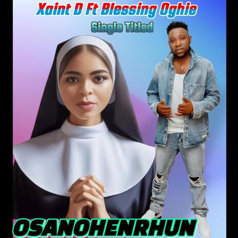 OSANOHENRHUN ft. Blessing Oghie | Boomplay Music