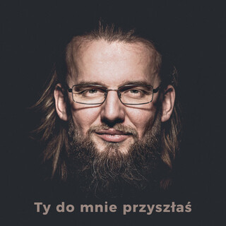 Ty do mnie przyszłaś