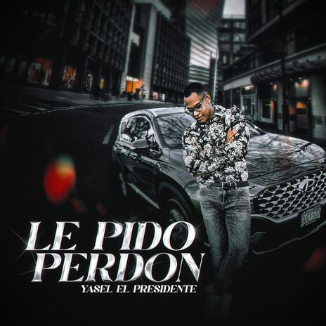 Le Pido Perdon | Boomplay Music