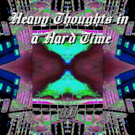 Heavy Thoughts in a Hard Time | Boomplay Music