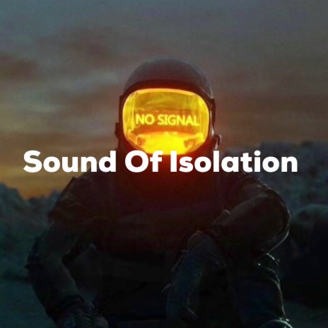 Sound Of Isolation | Boomplay Music