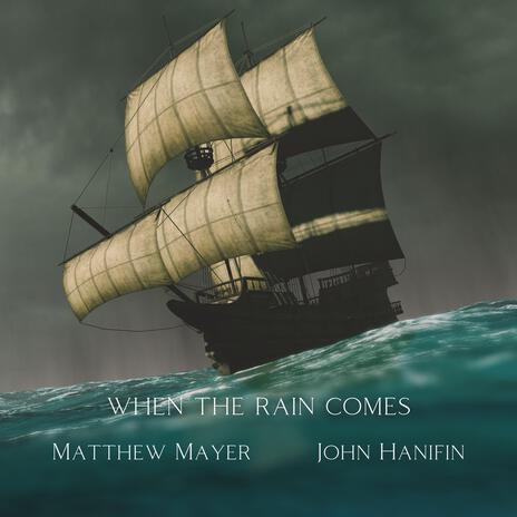 When The Rain Comes ft. John Hanifin | Boomplay Music