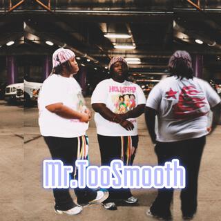 Mr.TooSmooth