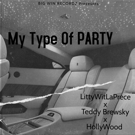 My Type Of PARTY ft. Teddy Brewsky & Skud