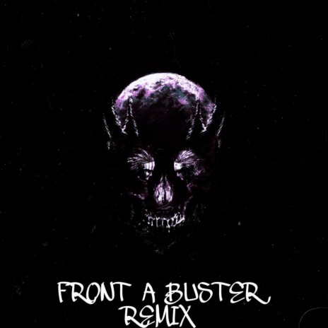 Front a Buster (Remix) ft. STAKILLAZ | Boomplay Music