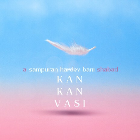 Kan Kan Vasi A Sampuran Hardev Bani Shabad | Boomplay Music