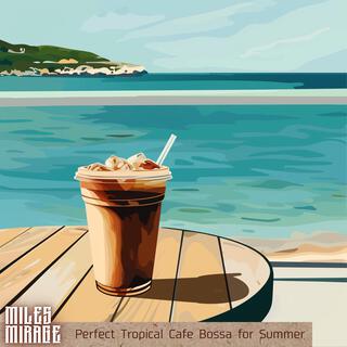 Perfect Tropical Cafe Bossa for Summer