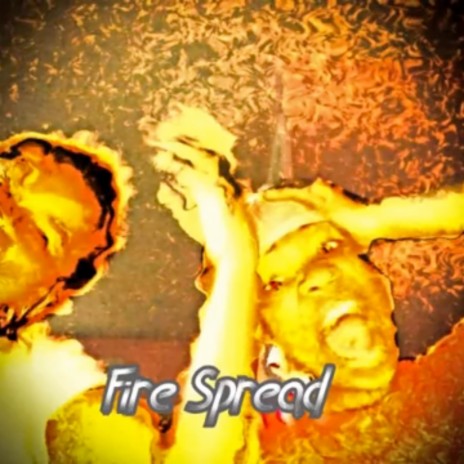 Fire Spread | Boomplay Music