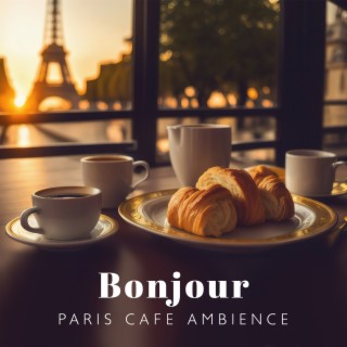 Bonjour: Paris Cafe Jazz Ambience, French Restaurant Vintage Music, Sweet & Relaxing Jazz Music