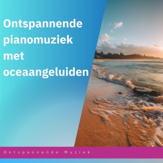 Ontspannende pianomuziek met oceaangeluiden