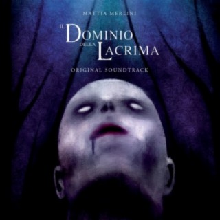 Il Dominio Della Lacrima (Original Motion Picture Soundtrack)