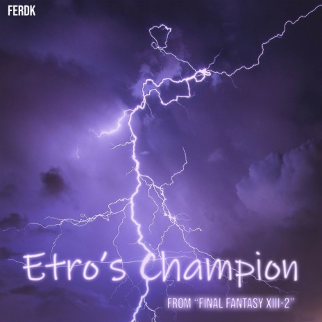 Etro's Champion (From Final Fantasy XIII-2) (Symphonic Metal Version) | Boomplay Music