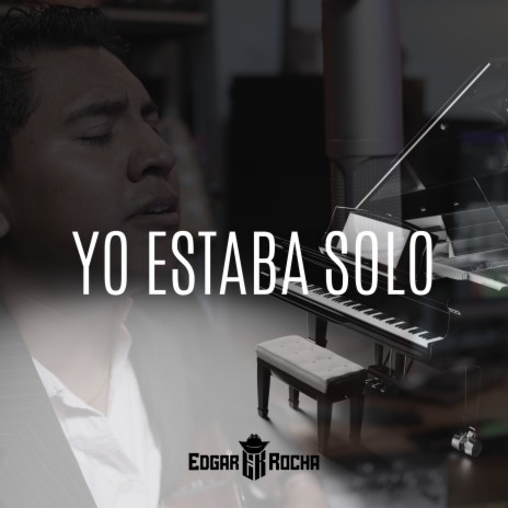 Yo Estaba Solo (Versión Acústica) | Boomplay Music