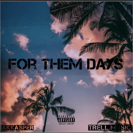 For Them Days ft. Trell.Music | Boomplay Music