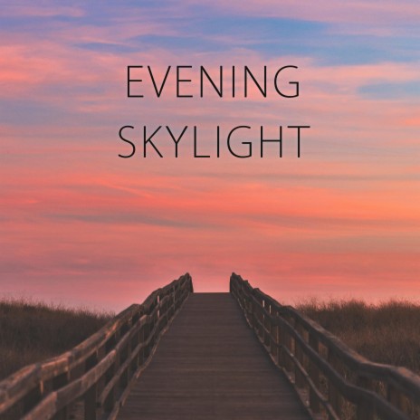 Evening Skylight ft. Dennis Korn | Boomplay Music