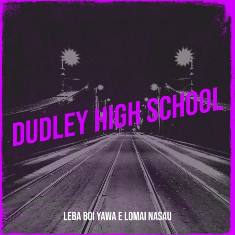 Dudley High School | Boomplay Music