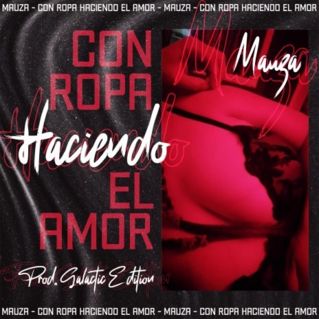 Con Ropa Haciendo El Amor ft. Galactic Edition | Boomplay Music