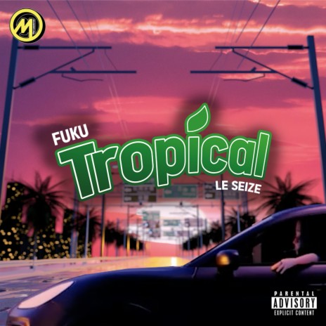 Tropical ft. Le Seize | Boomplay Music
