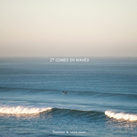 It Comes In Waves ft. Deerson | Boomplay Music