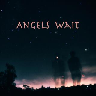 Angels Wait