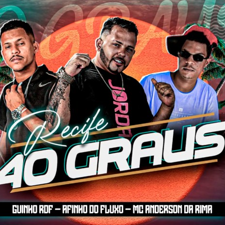 Recife 40 Graus ft. GUINHO RDF & MC ANDERSON DA RIMA | Boomplay Music