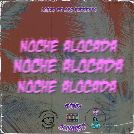 Noche Alocada | Boomplay Music