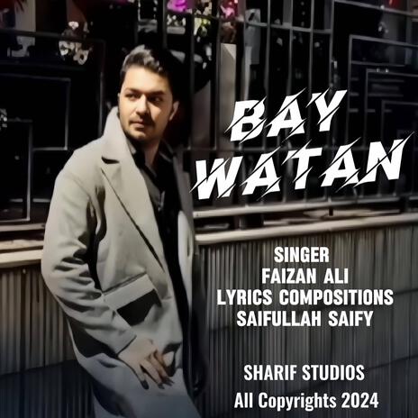 Bay Watan ft. Faizan Ali | Boomplay Music