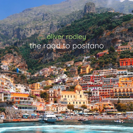 The Road to Positano (Single Edit) | Boomplay Music