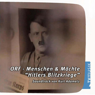 ORF "Hitlers Blitzkriege" - Menschen und Mächte