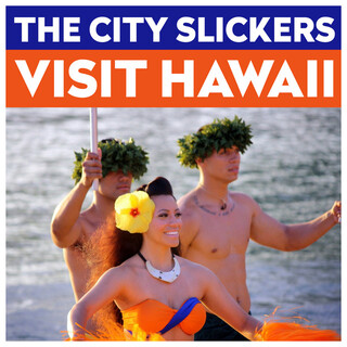 The City Slickers Visit Hawaii