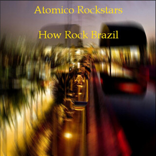 Atomico Rock Stars - How Rock Brazil