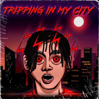 Tripping In My City lyrics | Boomplay Music